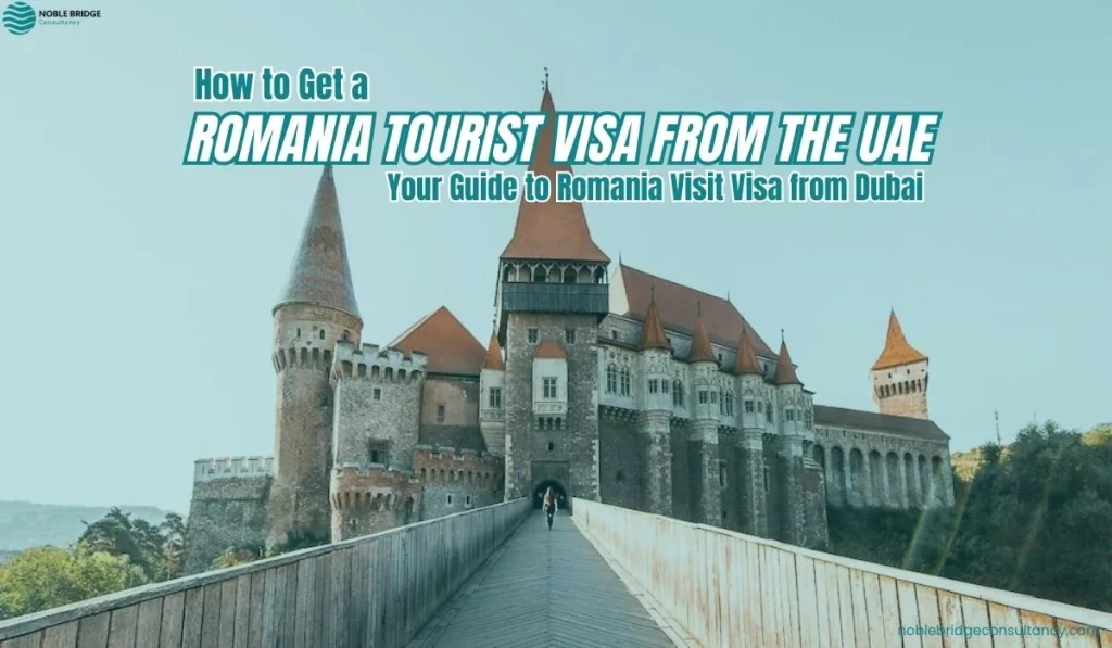 How to Get a Romania Tourist Visa from the UAE
