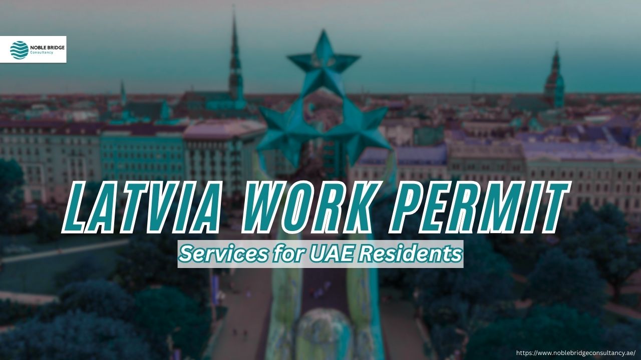 Latvia Work Permit Services for UAE Residents