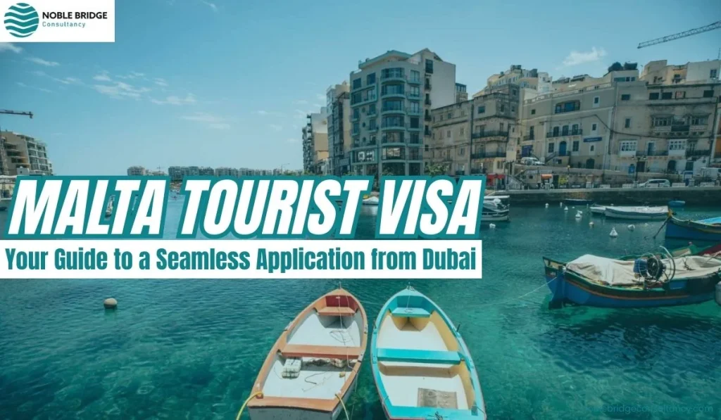 Malta Tourist Visa: Your Guide to a Seamless Application from Dubai