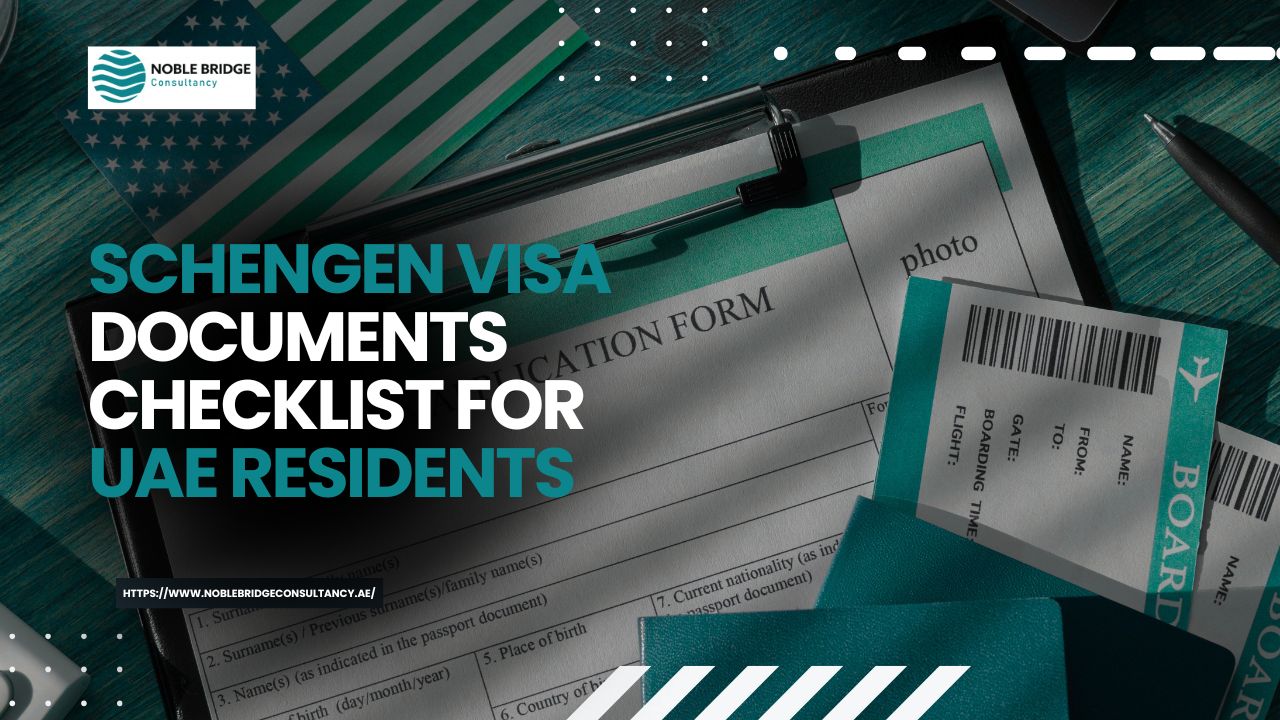 Schengen Visa Documents Checklist for UAE Residents