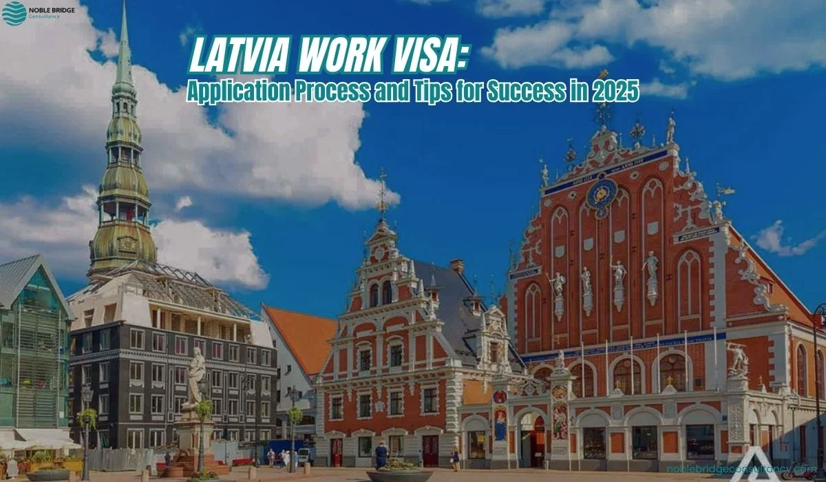 Latvia Work Visa Application Process and Tips for Success in 2025