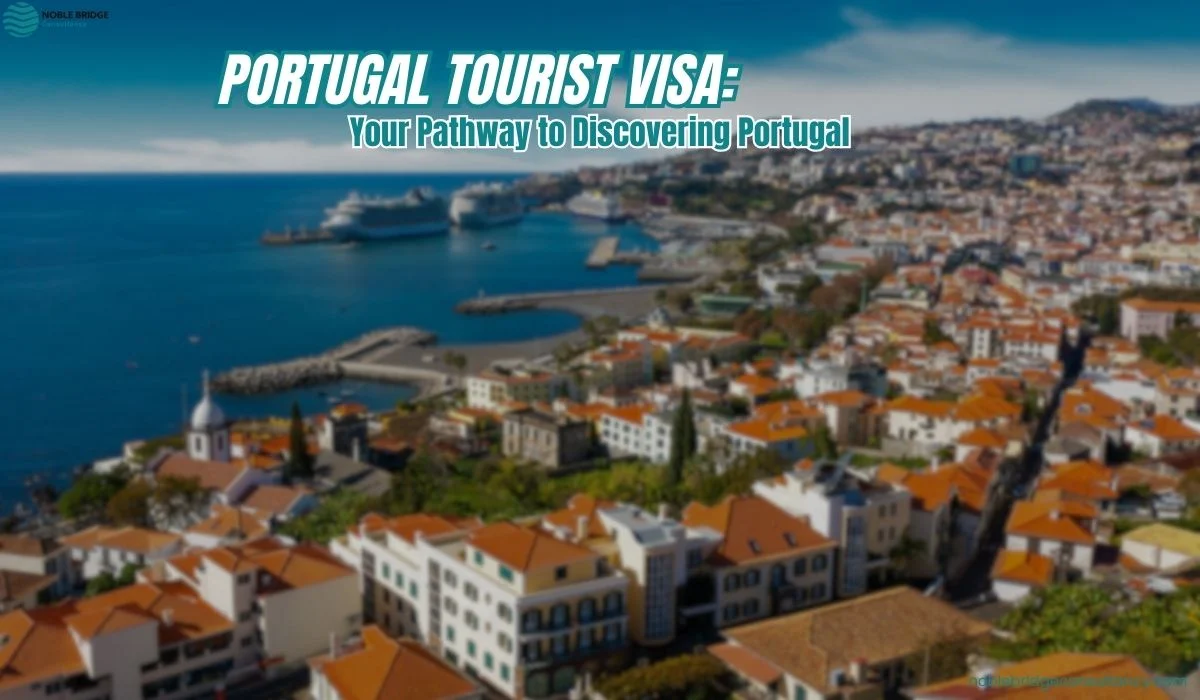 Portugal Tourist Visa Your Pathway to Discovering Portugal